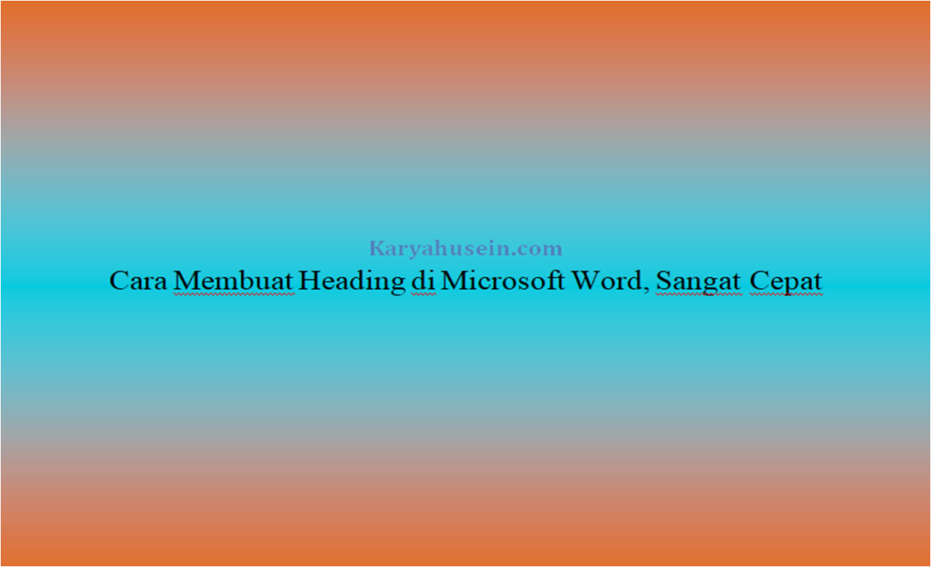 Cara Membuat Heading di Microsoft Word